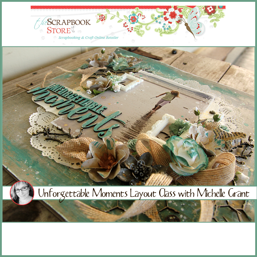 Unforgetttable Moments Layout Class by Michelle Grant copy